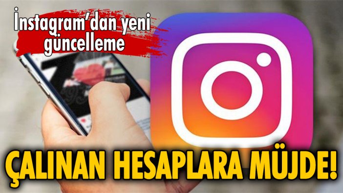 Hacklenen İnstagram kullanıcılarına müjde!