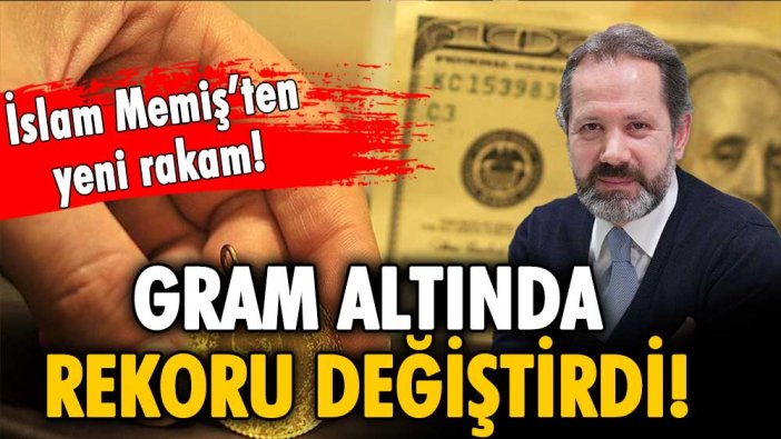 İslam Memiş'in gram altın tahmini değişti! İşte açıkladığı yeni zirve