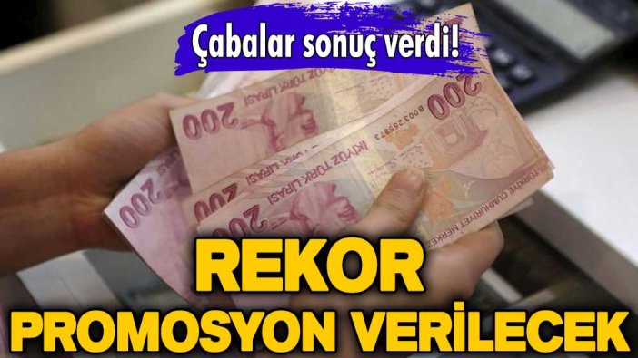 Flaş flaş... Az önce açıklandı: Çabalar sonuç verdi! Rekor promosyon verilecek