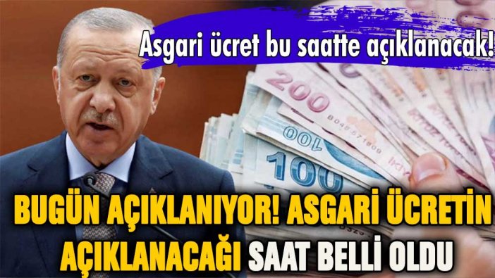 Asgari ücret saat kaçta açıklanacak? Asgari ücret bugün belli oluyor!