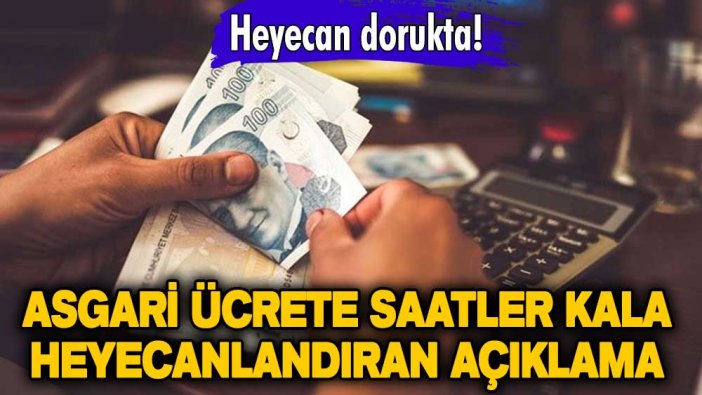 Heyecan dorukta! Asgari ücretin açıklanmasına saatler kaldı! Bakan Bilgin'den kritik açıklama