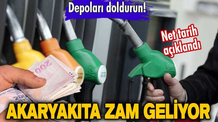 Depoları doldurun! Net tarih açıklandı! Akaryakıta bir zam daha geliyor