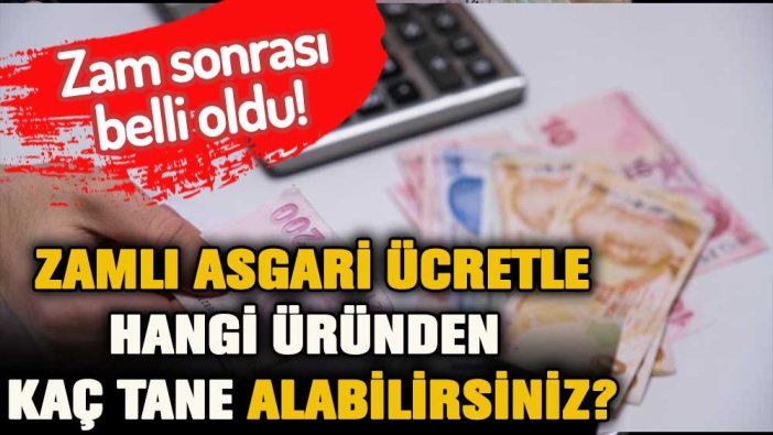 Zamlı asgari ücretle alınacaklar hesaplandı: Temel üründen yalnızca 52 adet alınabiliyor