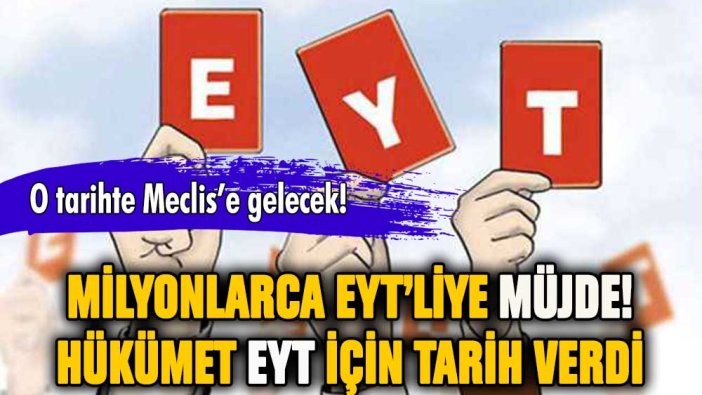 EYT'lilere müjde: İktidar EYT için ilk kez tarih verdi