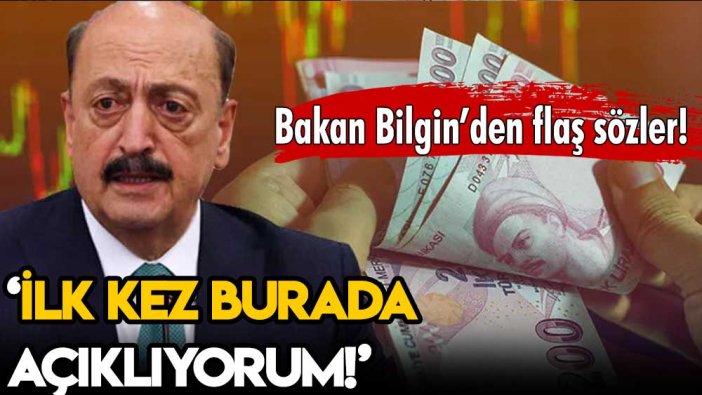 Bakan Bilgin'den flaş zam açıklaması: İlk kez söylüyorum diyerek duyurdu