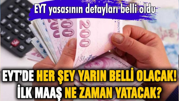 EYT'de her şey yarın belli olacak: İlk maaş ne zaman yatacak?