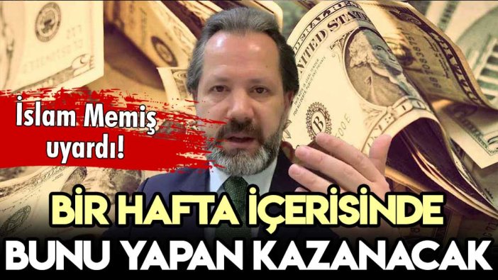 İslam Memiş uyardı: Bir hafta içerisinde yapan kazanacak!