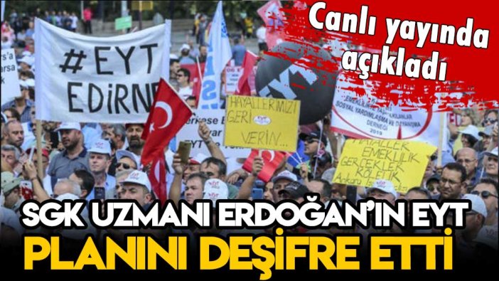 SGK uzmanı canlı yayında açıkladı: İşte AKP'nin EYT ve yaş şartı planı