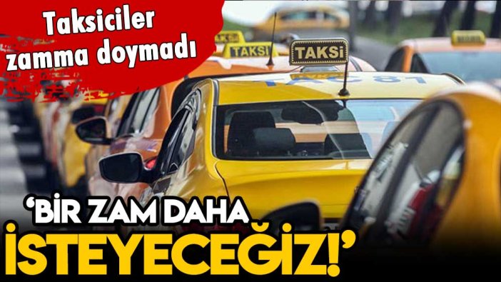 Taksicilerin gözü doymadı: Yeni zam için başvuru yapacaklar!