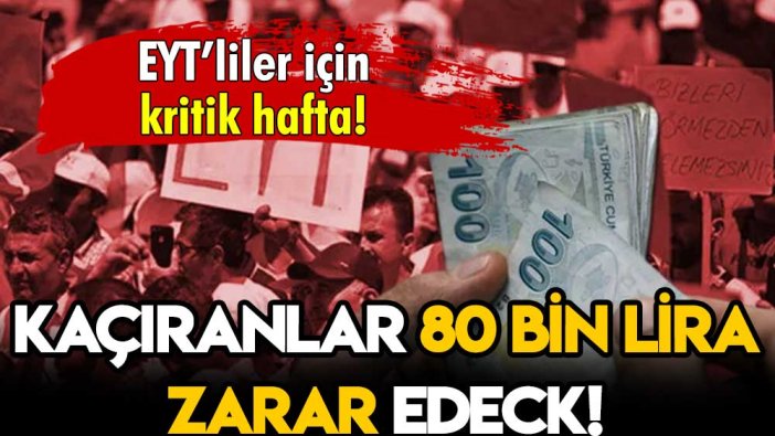 EYT'de kritik hafta! Acele etmeyen 80 bin lira kaybedecek!