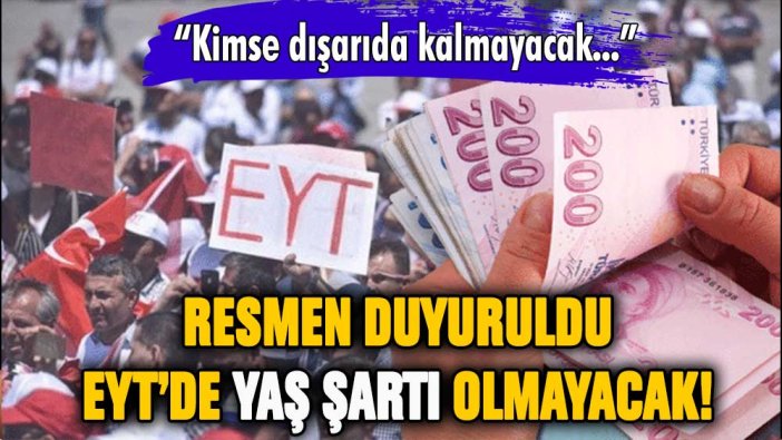 Resmen duyuruldu: EYT'de yaş şartı olmayacak!