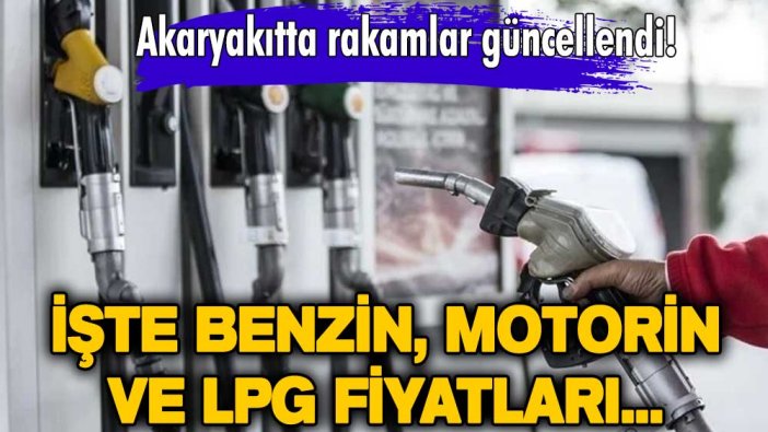 Akaryakıtta rakamlar güncellendi! İşte benzin, motorin ve LPG fiyatları...