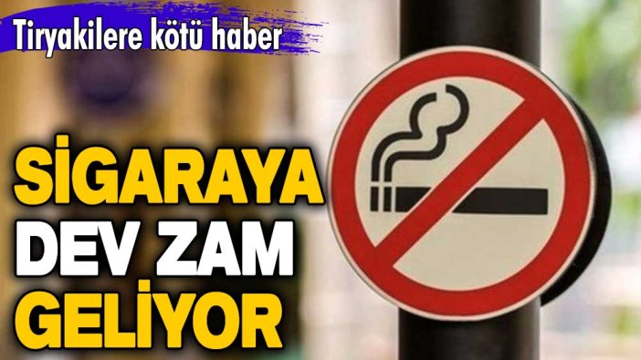 Tiryakilere kötü haber! Sigaraya dev zam geliyor