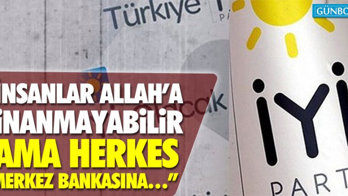 İYİ Partili Durmuş Yılmaz’dan Merkez Bankası çıkışı!