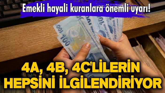 Emekli hayali kuran herkese önemli uyarı! 4A, 4B, 4C'lilerin hepsini ilgilendiriyor