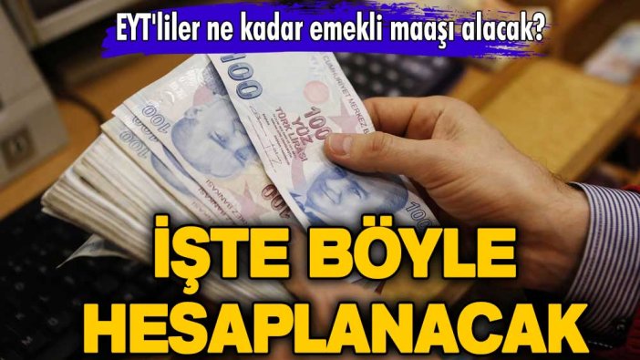 Beklenen düzenleme geldi! EYT'liler ne kadar emekli maaşı alacak? İşte böyle hesaplanacak