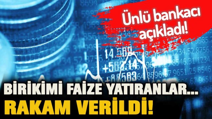 Parası faizde olan dikkat! Ünlü bankacı rakam verdi!