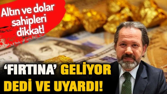 İslam Memiş'ten dolar altın sahiplerine 'fırtına' uyarısı!