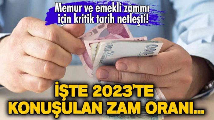 Memur ve emekli zammı için kritik tarih netleşti! İşte 2023'te konuşulan zam oranı...