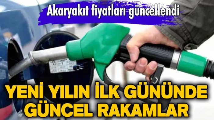 Akaryakıt fiyatları güncellendi! İşte yeni yılın ilk gününde güncel rakamlar