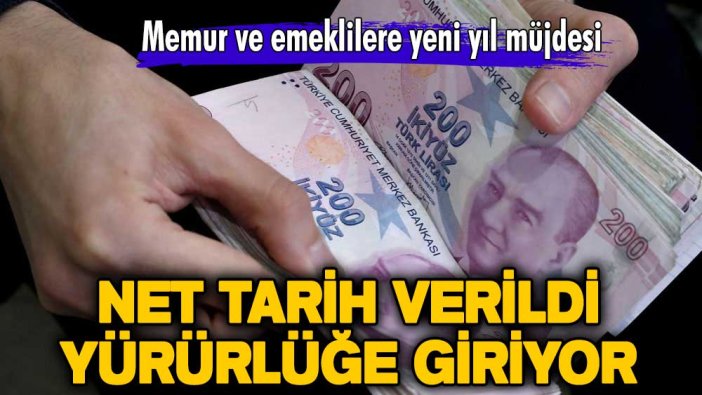 Memur ve emeklilere yeni yıl müjdesi! Net tarih verildi: Yürürlüğe giriyor