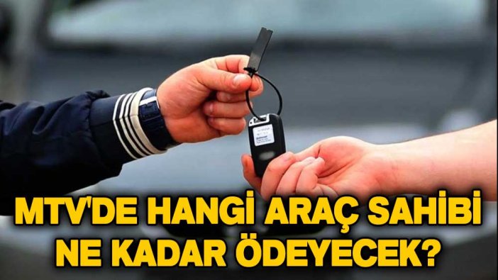 MTV'de hangi araç sahibi ne kadar ödeyecek? İşte ayrıntılar...