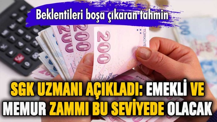 SGK uzmanı açıkladı: Emekli ve memurlara yüzde kaç zam yapılacak?