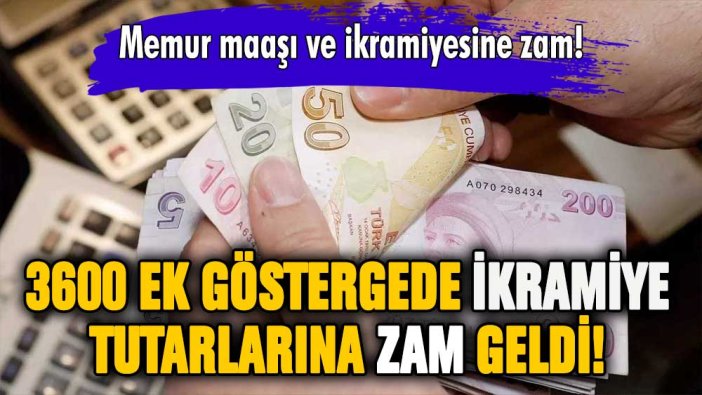 3600 ek göstergede zam detayı: Milyonlarca memur ve emekli zamlı ikramiye alacak!