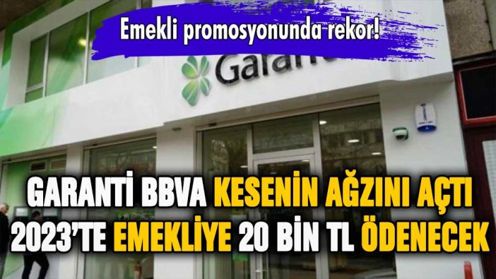 2023'te emekliye 20 bin TL promosyon: Garanti Bankası resmen açıkladı