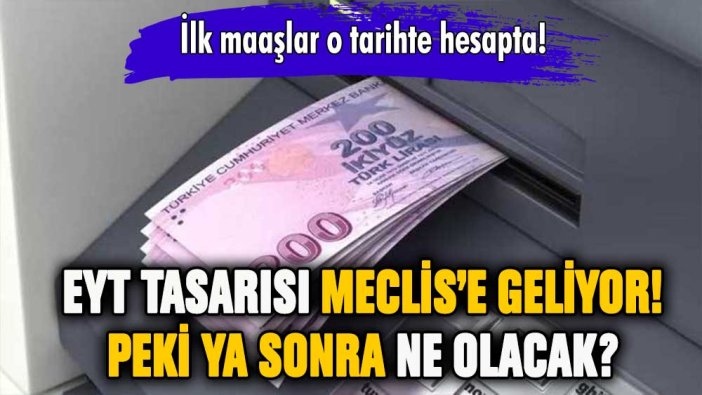 EYT Meclis'e geliyor: Meclis'ten geçince neler olacak?