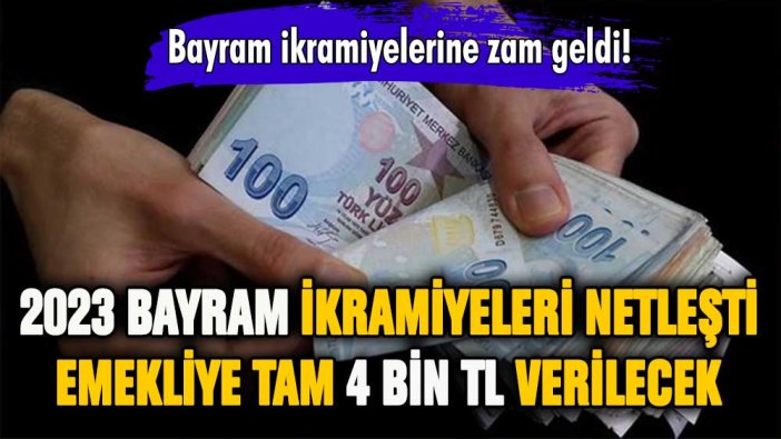 2023 bayram ikramiyeleri belli oldu: Emekliye tam 4 bin TL verilecek