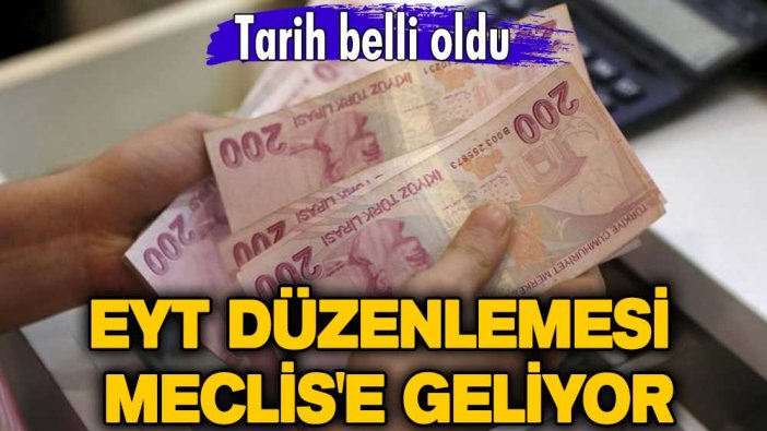 EYT düzenlemesi Meclis'e geliyor! Tarih belli oldu