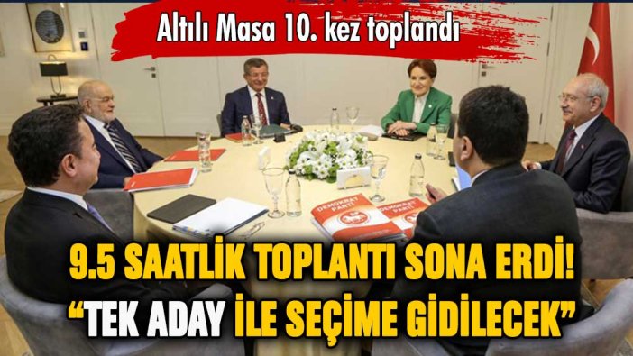 Altılı Masa noktayı koydu: Seçimlere tek aday ile gidilecek!