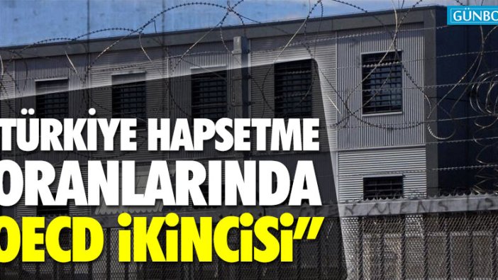 CHP: “Türkiye hapsetme oranlarında OECD ikincisi”