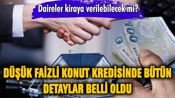 Konut kredisinin detayları açıklandı: %0.69 faizli krediye kimler başvurabilecek?