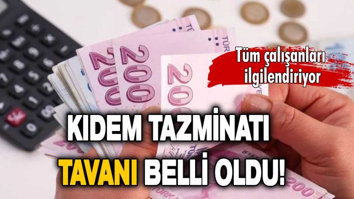 Tüm çalışanları ilgilendiriyor: Kıdem tazminatı tavanı belli oldu!