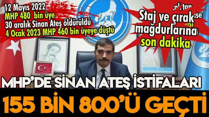 MHP'de Sinan Ateş istifaları 155 bin 800'ü geçti