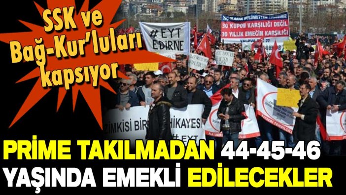 Düşük primi olanlar dikkat! SSK ve Bağ-Kur'u kapsıyor... 44-45 ve 46 yaşında emeklilik şansı