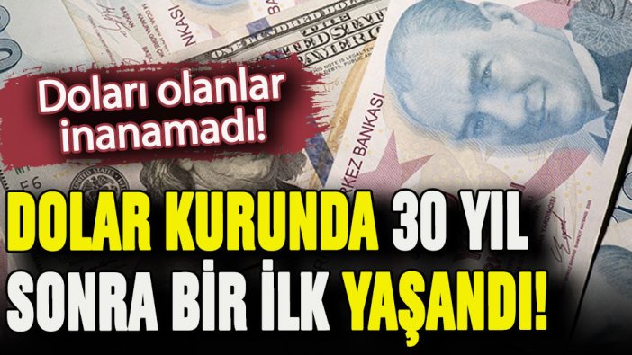 Dolar sahipleri şaşkın: Dolar kurunda 30 yıl sonra bir ilk yaşandı