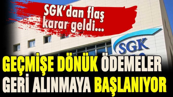 SGK'dan şoke eden duyuru geldi: Geçmişe dönük ödemeler geri alınmaya başlandı