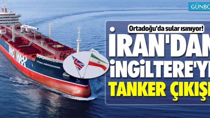 İran'dan İngiltere'ye tanker çıkışı!