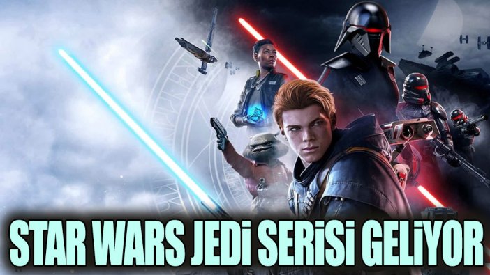 Star Wars Jedi serisi geliyor