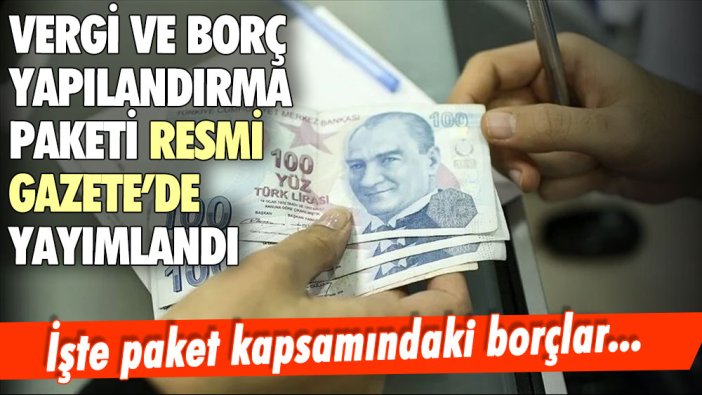 Milyonları ilgilendiriyor: Borç yapılandırası Resmi Gazete'de yayımlandı