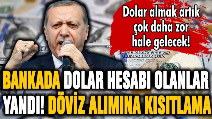 Dolar hesabı olanlar yandı! Merkez Bankası'ndan dolar alımına kısıtlama getirildi