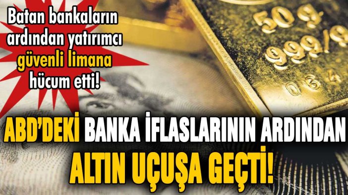 ABD'deki banka iflaslarının ardından altın hangi seviyeye yükselecek?