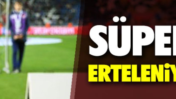 Süper Lig erteleniyor mu?