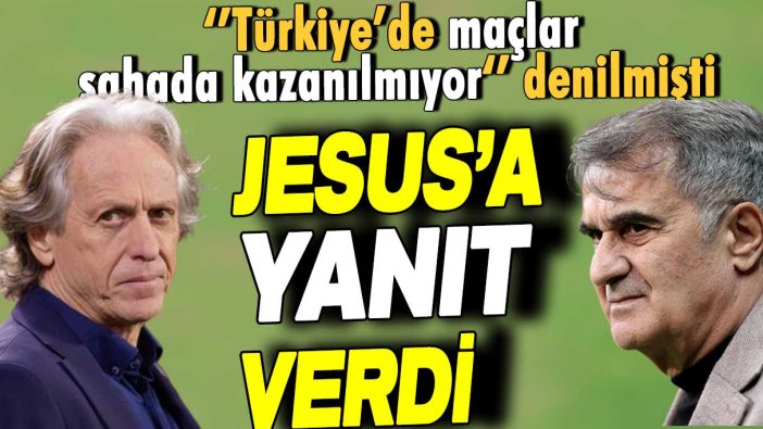 Ne diyeceği merak ediliyordu: Şenol Güneş'ten Jorge Jesus'a yanıt!