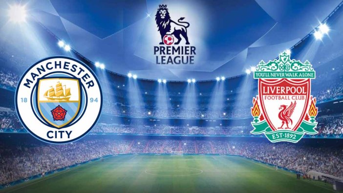 Manchester City – Liverpool maçı hangi kanalda, saat kaçta?