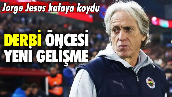 Jorge Jesus kafaya koydu: Derbi öncesi yeni gelişme