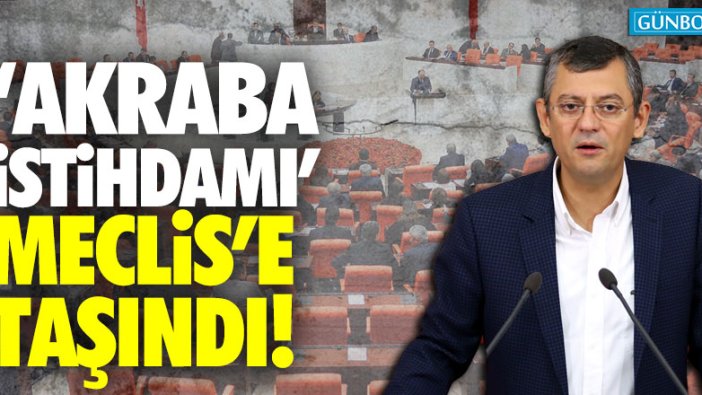 CHP'den belediye başkanları için yasa teklifi: "Akrabalar işe alınmasın"